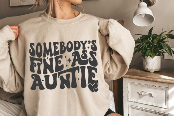 Download Somebody's Fine Ass Auntie SVG, Aunt SVG - Fine Collection